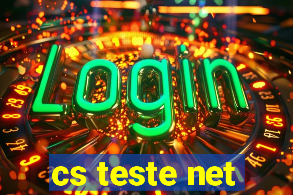 cs teste net